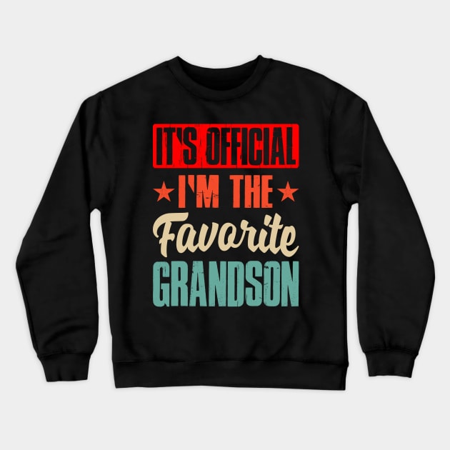 It's Official I Am The Favorite Grandson Crewneck Sweatshirt by eyelashget